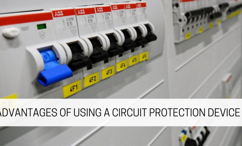 Advantages of using a Circuit Protection Device