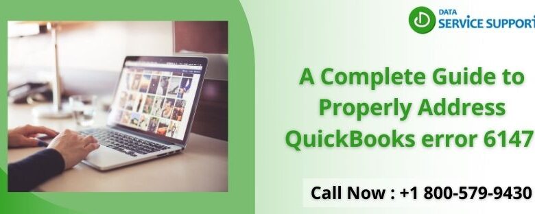 A Complete Guide to Properly Address QuickBooks error 6147