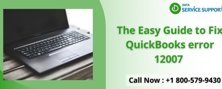 The Easy Guide to Fix QuickBooks error 12007