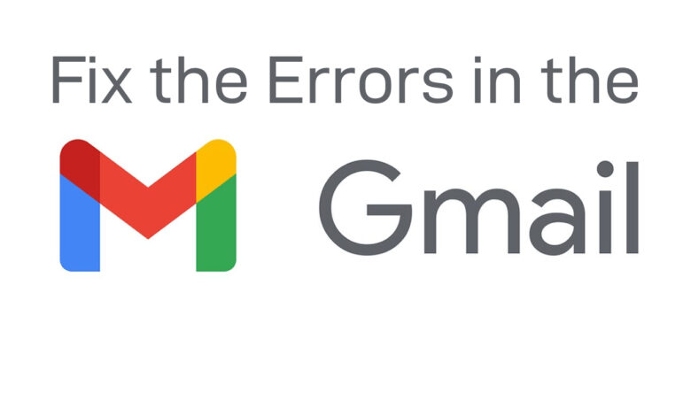 Fix the Errors in the Gmail Account
